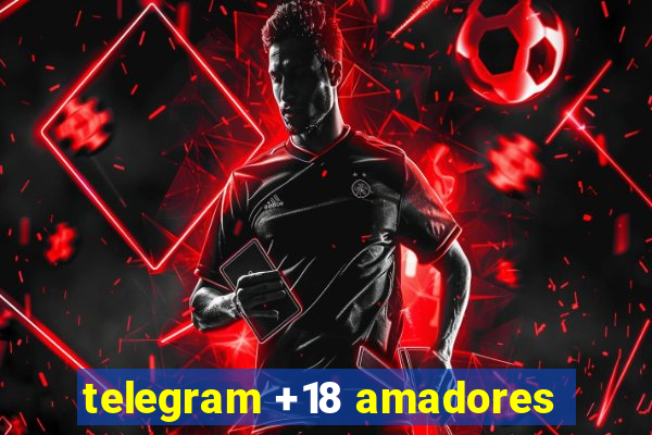 telegram +18 amadores