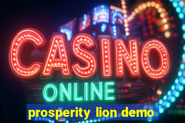 prosperity lion demo