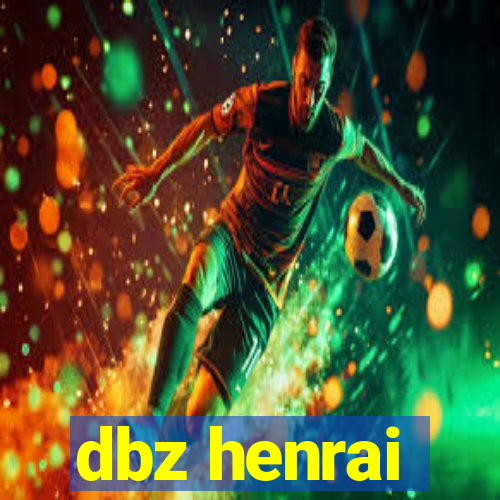 dbz henrai