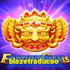 blazetraducao