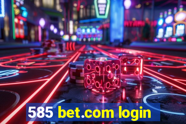 585 bet.com login