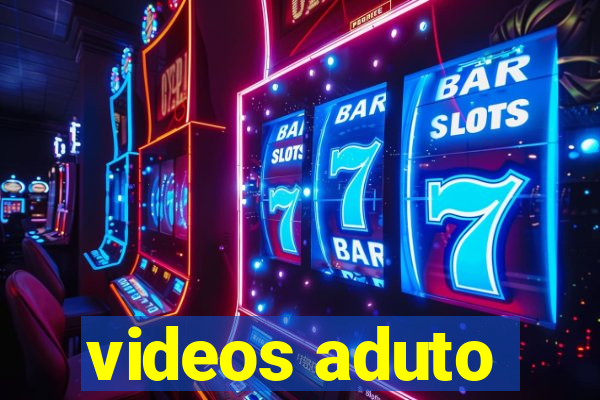 videos aduto