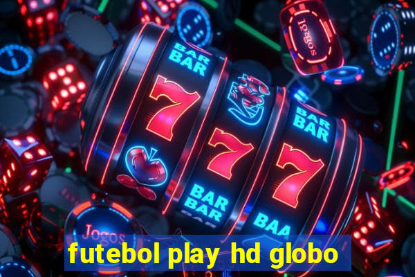 futebol play hd globo