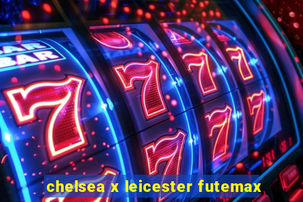 chelsea x leicester futemax