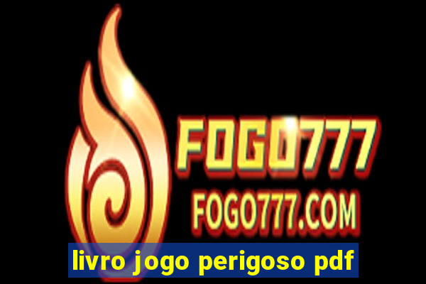 livro jogo perigoso pdf