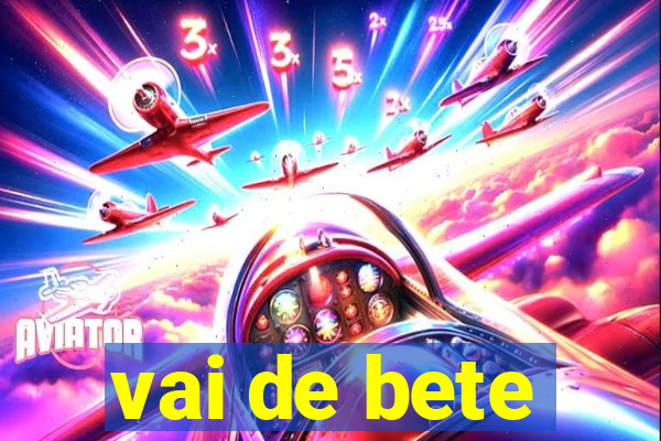 vai de bete