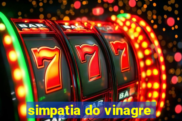 simpatia do vinagre