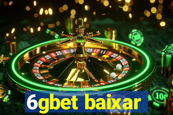 6gbet baixar