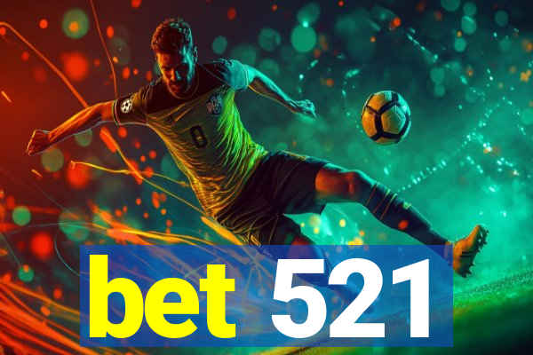 bet 521