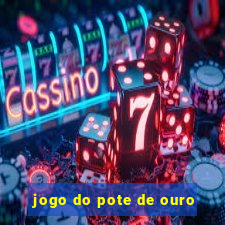 jogo do pote de ouro