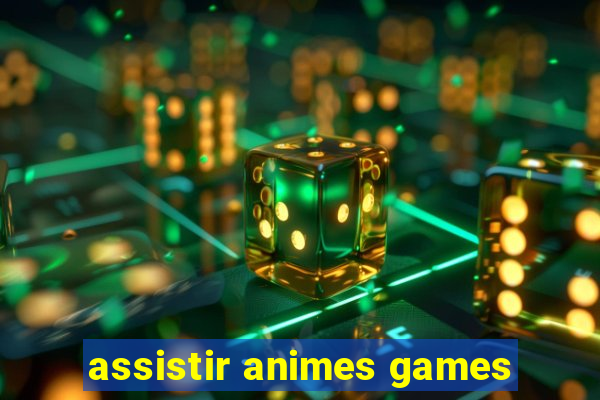 assistir animes games