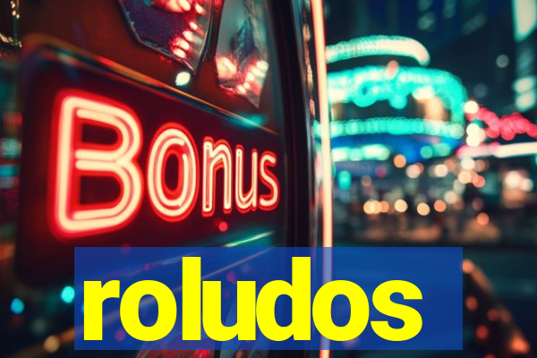 roludos