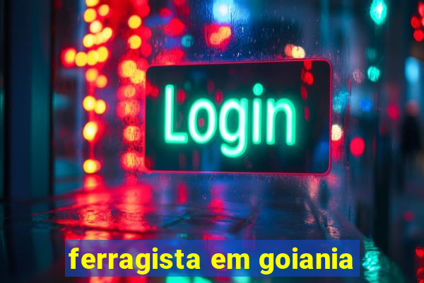 ferragista em goiania