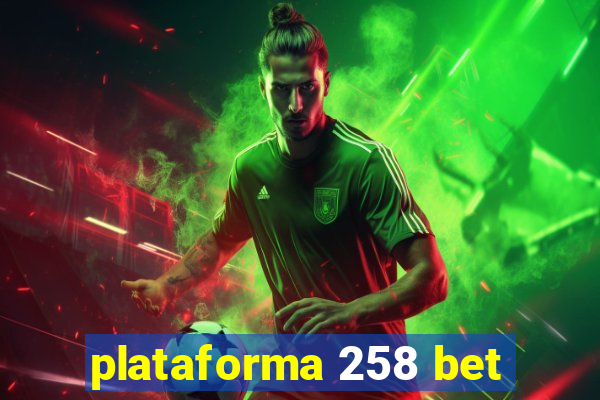 plataforma 258 bet