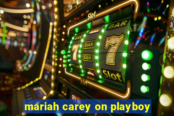 mariah carey on playboy