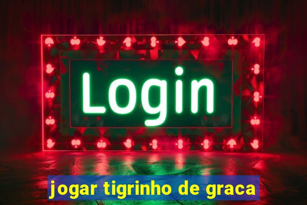 jogar tigrinho de graca