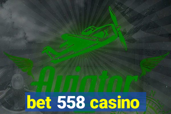 bet 558 casino