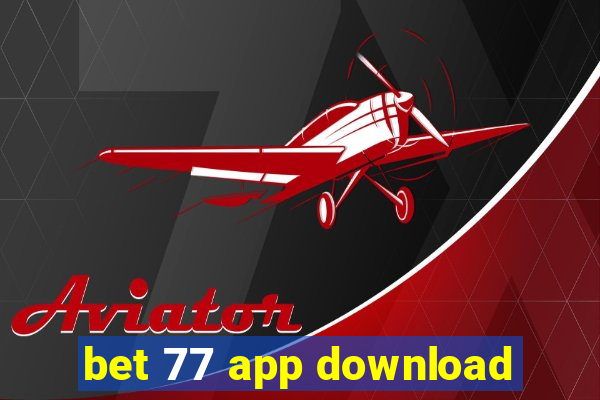 bet 77 app download