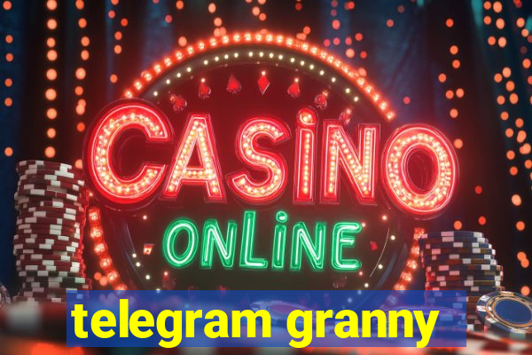 telegram granny