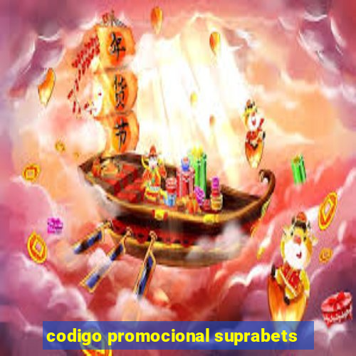 codigo promocional suprabets