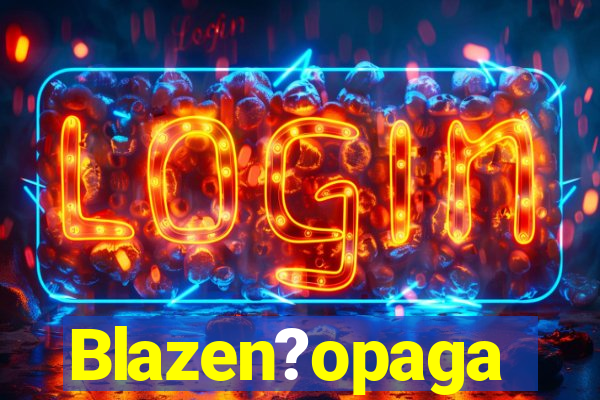 Blazen?opaga