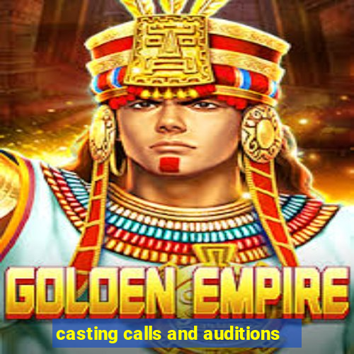 casting calls and auditions