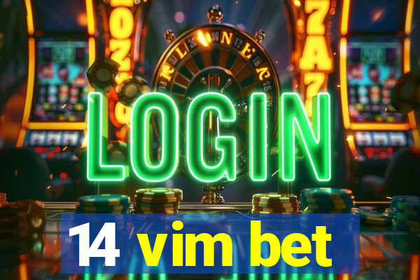 14 vim bet