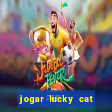 jogar lucky cat modo demo