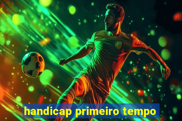 handicap primeiro tempo