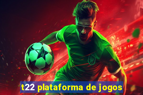 t22 plataforma de jogos