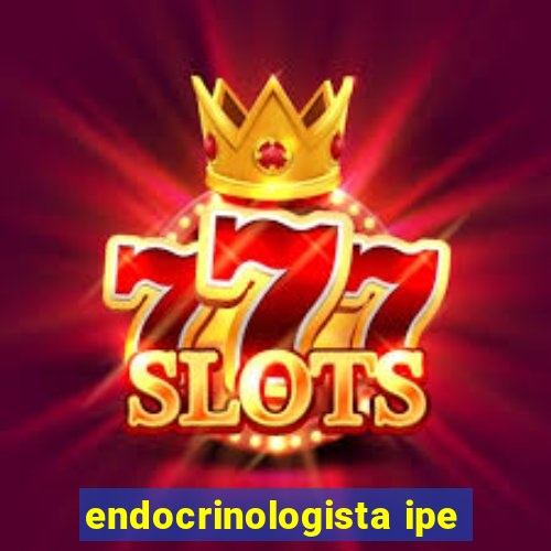 endocrinologista ipe