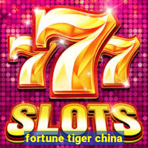 fortune tiger china