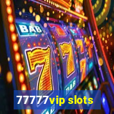 77777vip slots