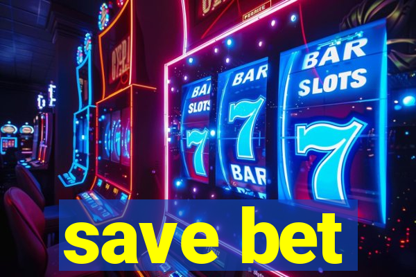 save bet