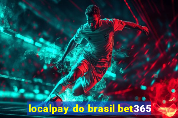 localpay do brasil bet365