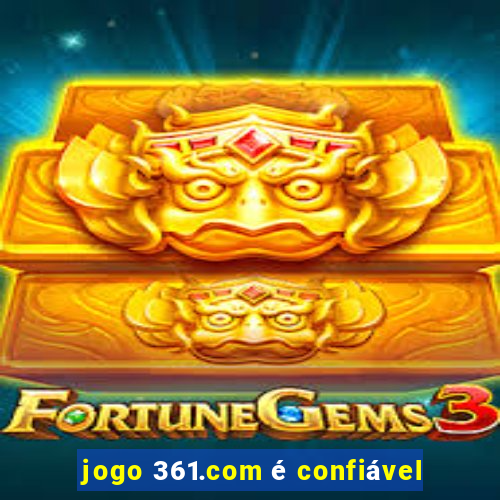 jogo 361.com é confiável