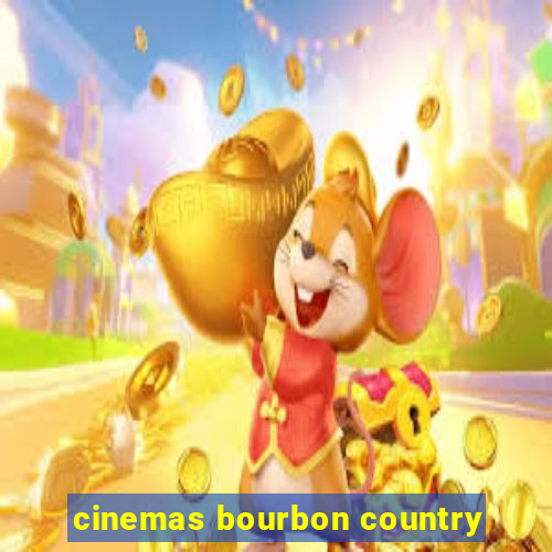 cinemas bourbon country