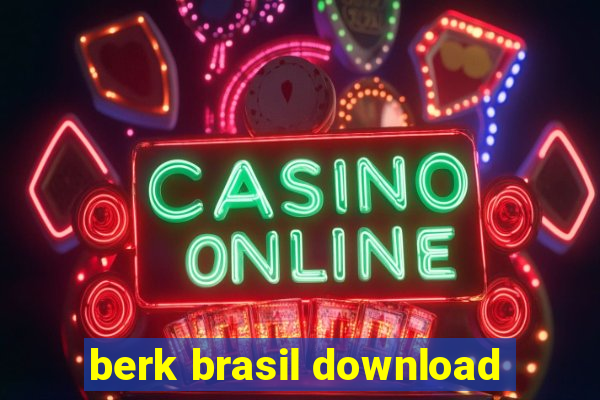 berk brasil download