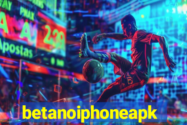 betanoiphoneapk