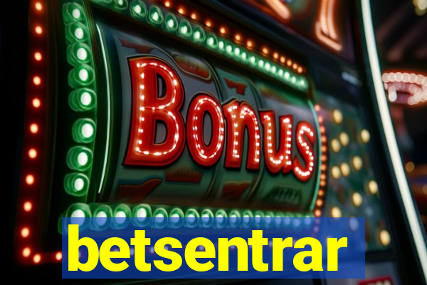 betsentrar