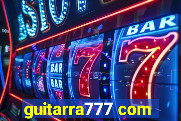 guitarra777 com