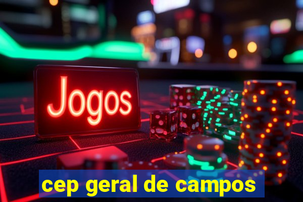 cep geral de campos