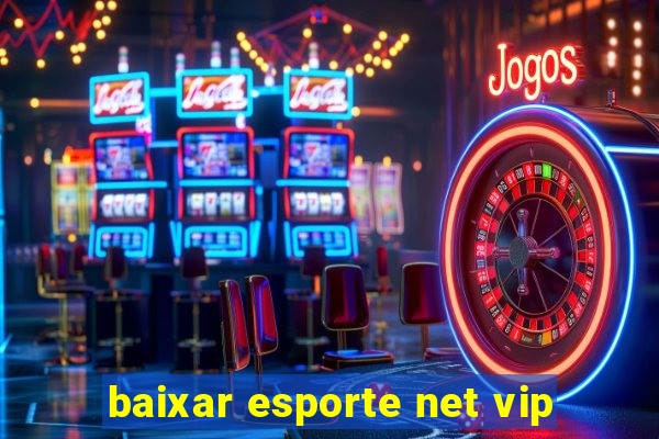 baixar esporte net vip