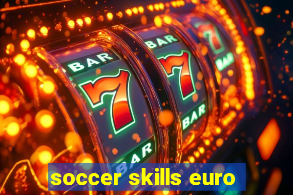 soccer skills euro