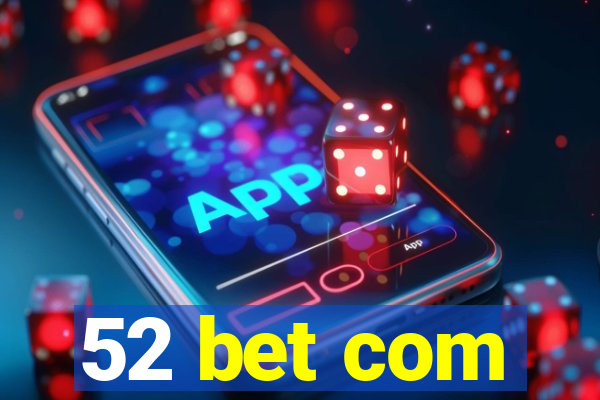 52 bet com