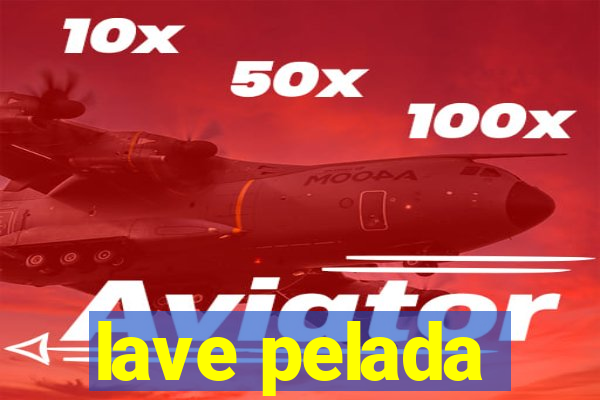 lave pelada