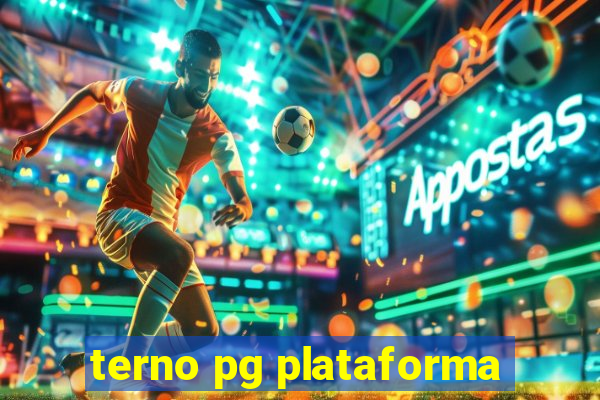 terno pg plataforma