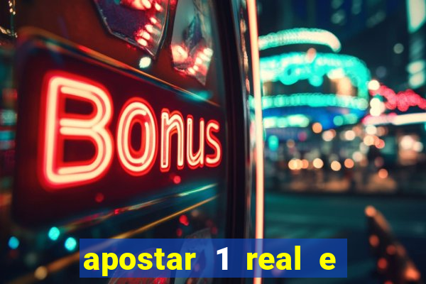 apostar 1 real e ganhar dinheiro