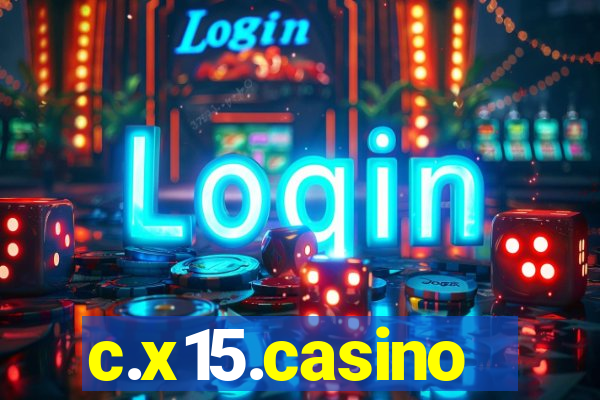 c.x15.casino