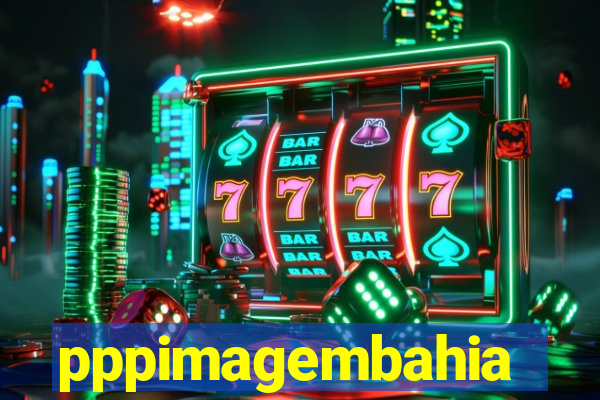 pppimagembahia